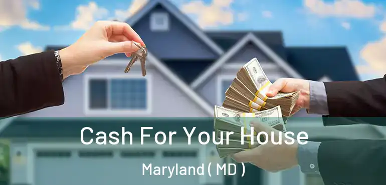  Cash For Your House Maryland ( MD )