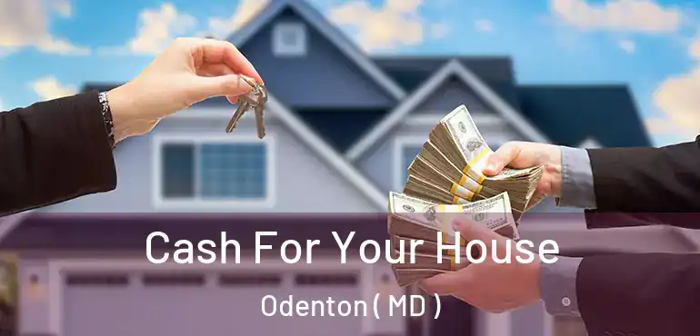  Cash For Your House Odenton ( MD )