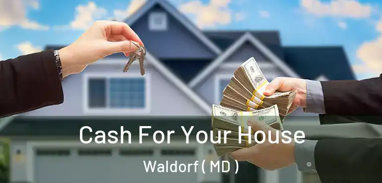  Cash For Your House Waldorf ( MD )