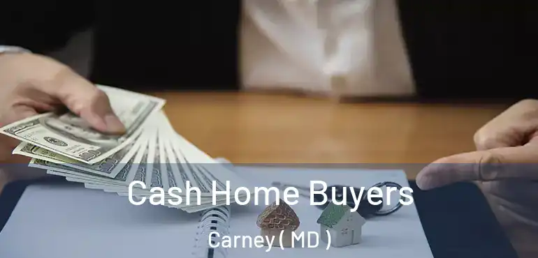  Cash Home Buyers Carney ( MD )