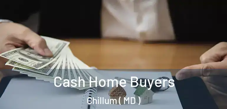  Cash Home Buyers Chillum ( MD )