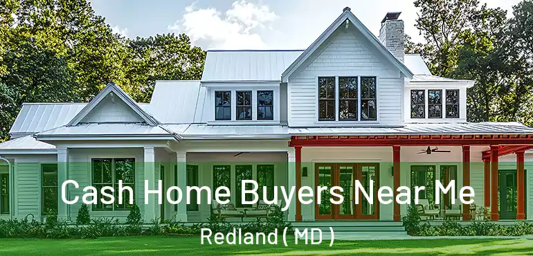  Cash Home Buyers Near Me Redland ( MD )