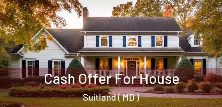  Cash Offer For House Suitland ( MD )