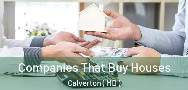  Companies That Buy Houses Calverton ( MD )