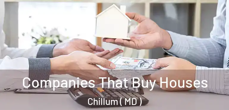  Companies That Buy Houses Chillum ( MD )
