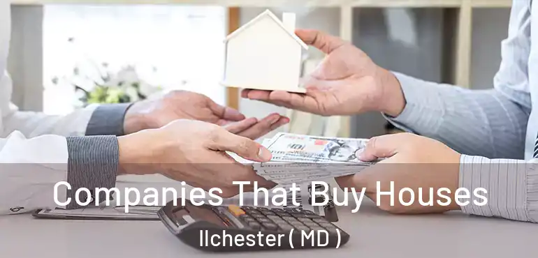  Companies That Buy Houses Ilchester ( MD )