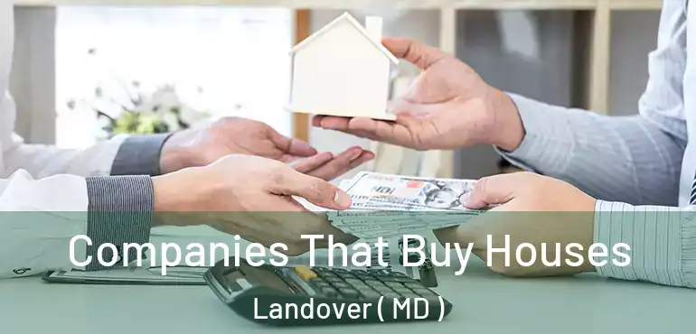  Companies That Buy Houses Landover ( MD )