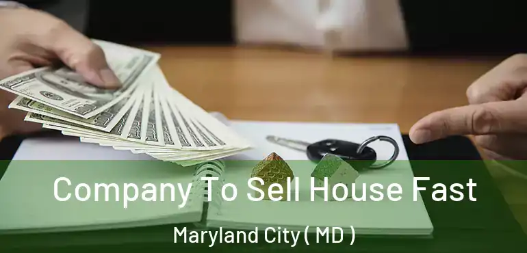  Company To Sell House Fast Maryland City ( MD )