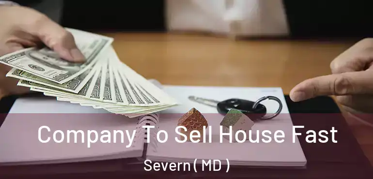  Company To Sell House Fast Severn ( MD )