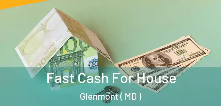  Fast Cash For House Glenmont ( MD )