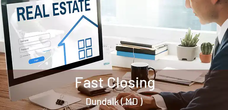  Fast Closing Dundalk ( MD )
