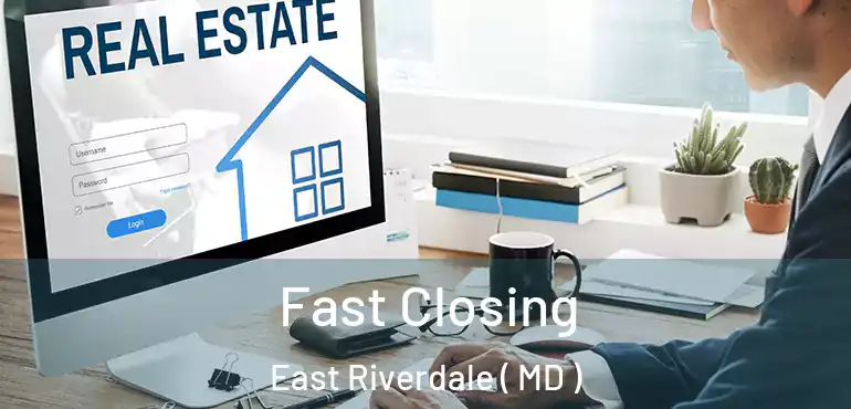  Fast Closing East Riverdale ( MD )