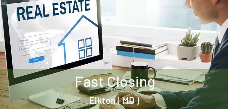  Fast Closing Elkton ( MD )