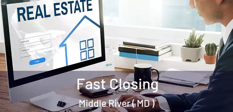  Fast Closing Middle River ( MD )