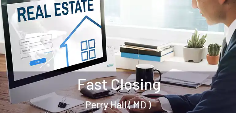  Fast Closing Perry Hall ( MD )
