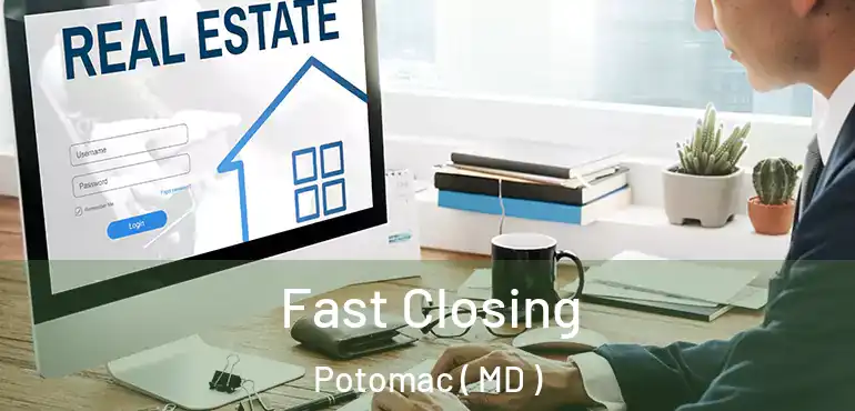  Fast Closing Potomac ( MD )