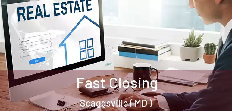  Fast Closing Scaggsville ( MD )