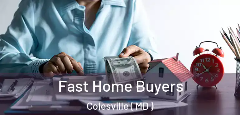  Fast Home Buyers Colesville ( MD )