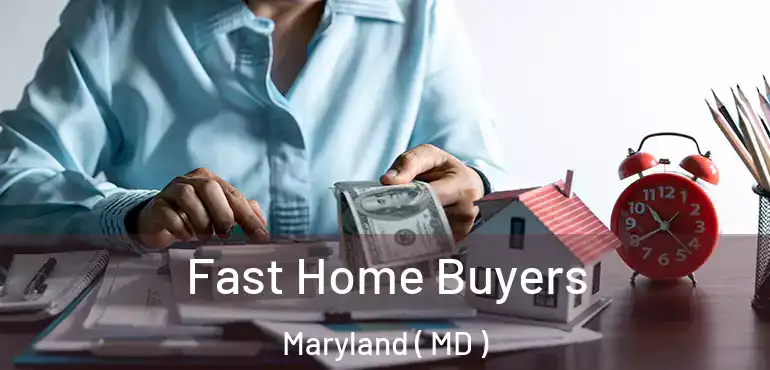  Fast Home Buyers Maryland ( MD )