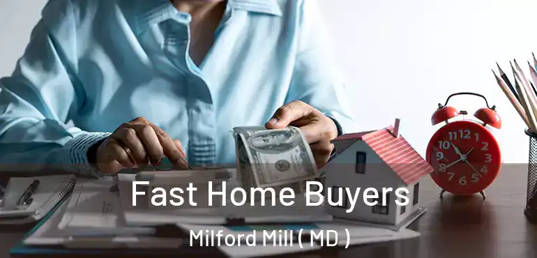 Fast Home Buyers Milford Mill ( MD )