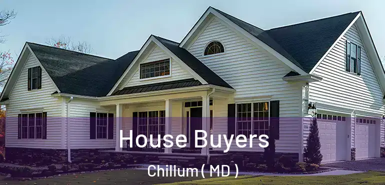  House Buyers Chillum ( MD )