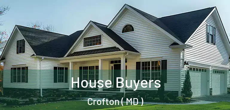  House Buyers Crofton ( MD )