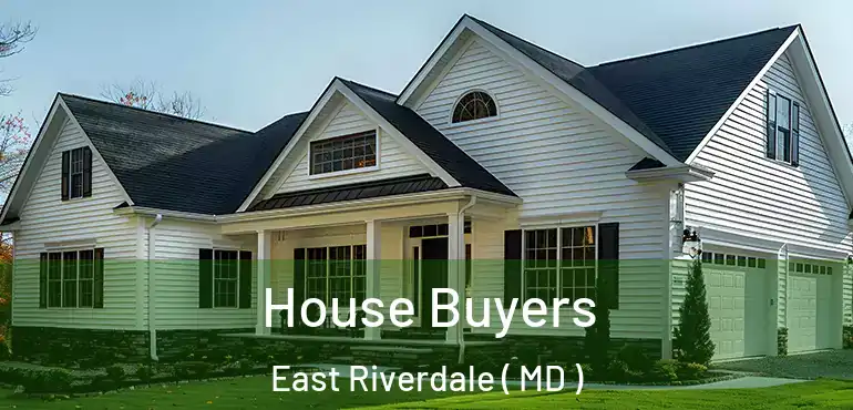  House Buyers East Riverdale ( MD )