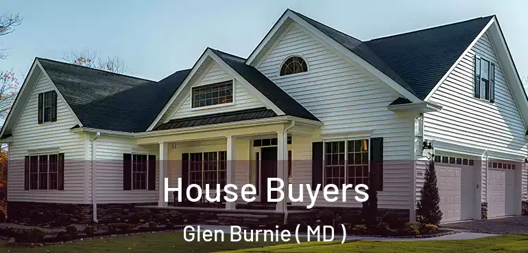  House Buyers Glen Burnie ( MD )