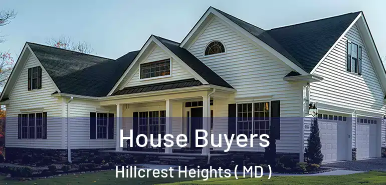  House Buyers Hillcrest Heights ( MD )