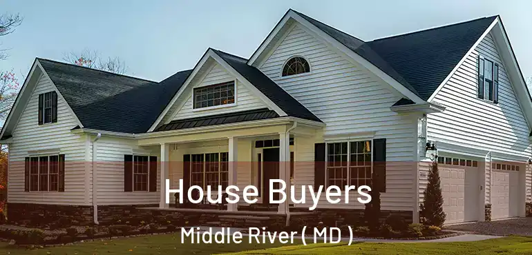  House Buyers Middle River ( MD )