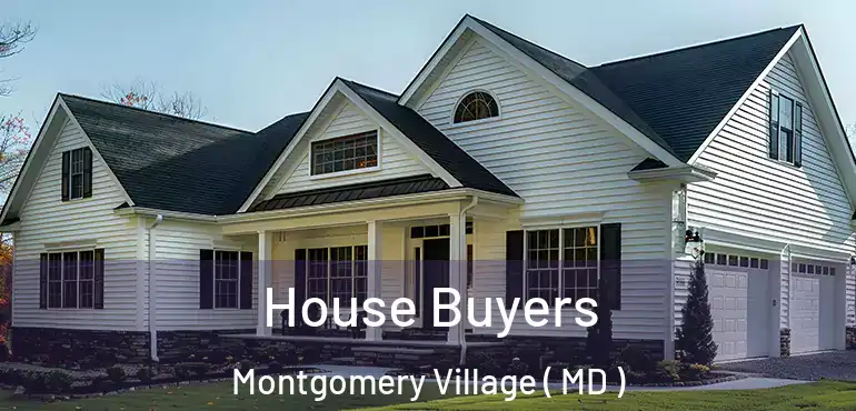  House Buyers Montgomery Village ( MD )
