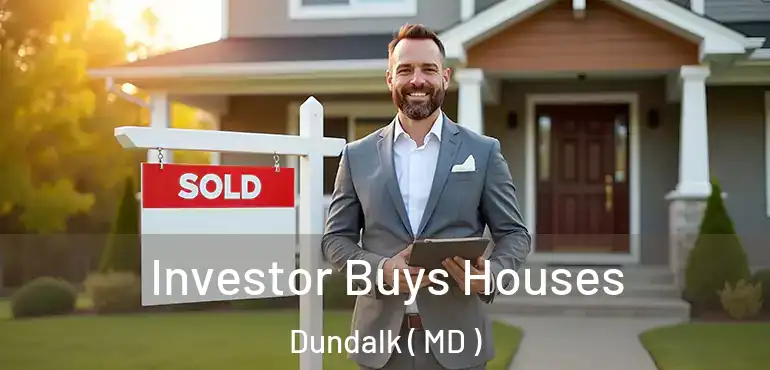 Investor Buys Houses Dundalk ( MD )