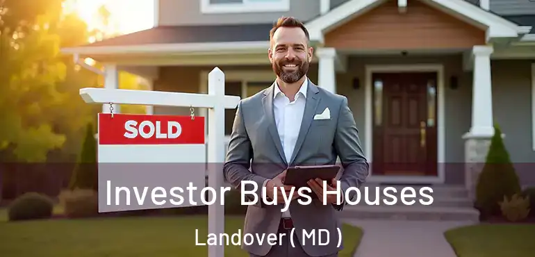  Investor Buys Houses Landover ( MD )