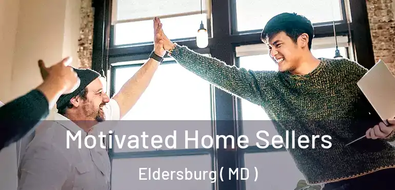  Motivated Home Sellers Eldersburg ( MD )