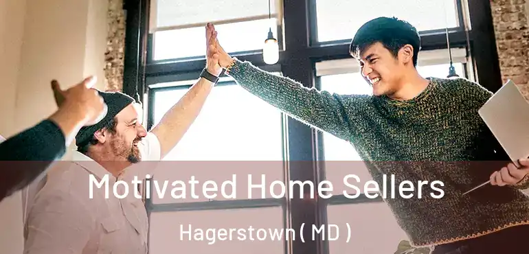  Motivated Home Sellers Hagerstown ( MD )