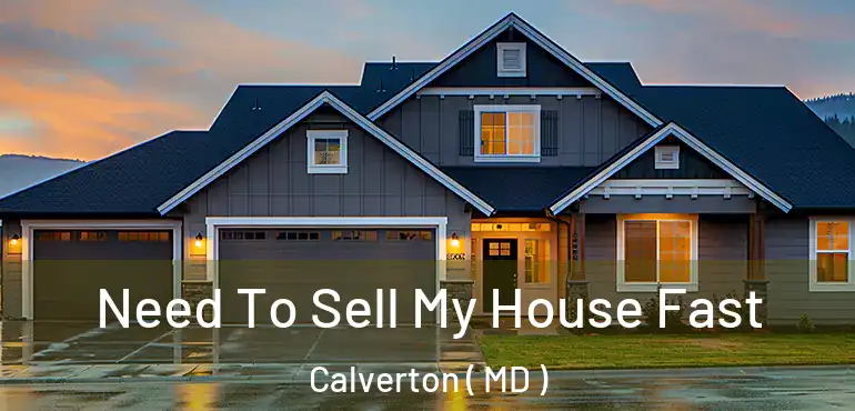  Need To Sell My House Fast Calverton ( MD )
