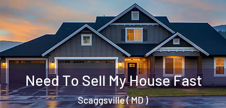  Need To Sell My House Fast Scaggsville ( MD )