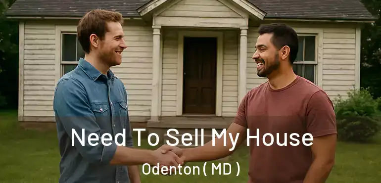  Need To Sell My House Odenton ( MD )