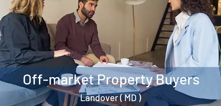  Off-market Property Buyers Landover ( MD )