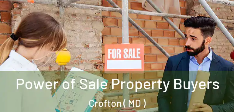  Power of Sale Property Buyers Crofton ( MD )