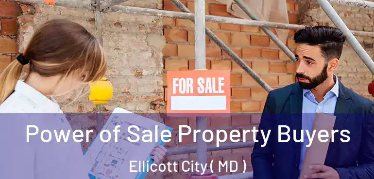  Power of Sale Property Buyers Ellicott City ( MD )
