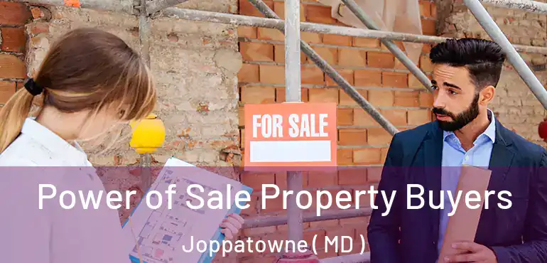  Power of Sale Property Buyers Joppatowne ( MD )
