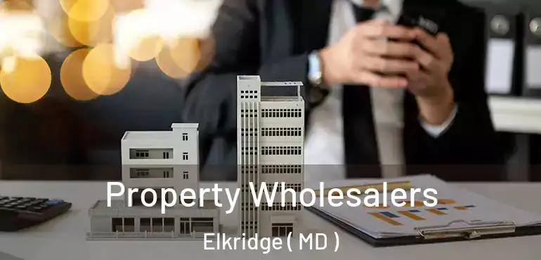  Property Wholesalers Elkridge ( MD )