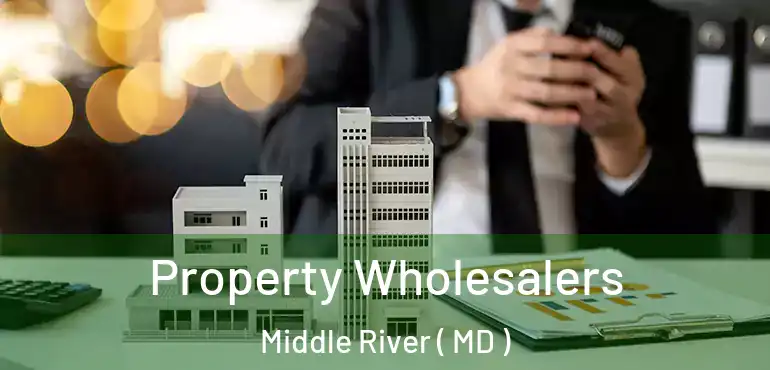  Property Wholesalers Middle River ( MD )
