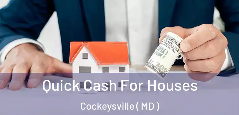  Quick Cash For Houses Cockeysville ( MD )