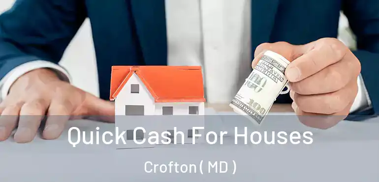  Quick Cash For Houses Crofton ( MD )