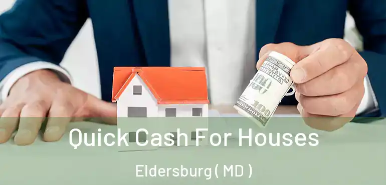  Quick Cash For Houses Eldersburg ( MD )