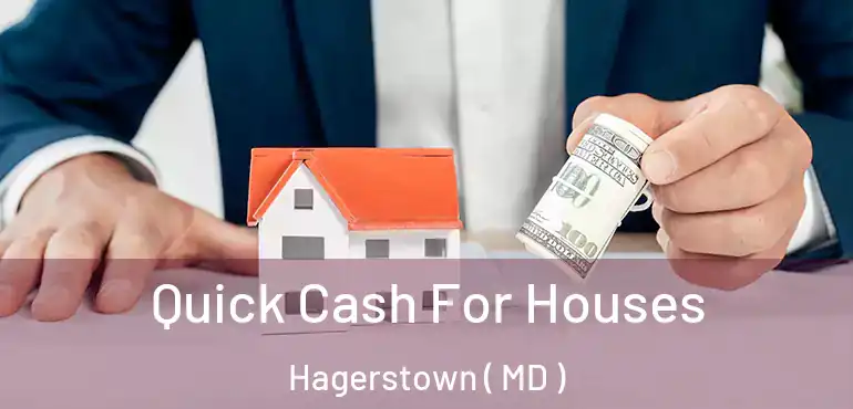  Quick Cash For Houses Hagerstown ( MD )