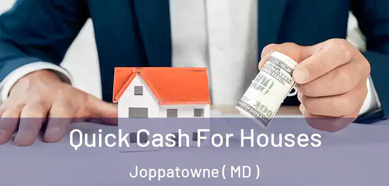  Quick Cash For Houses Joppatowne ( MD )