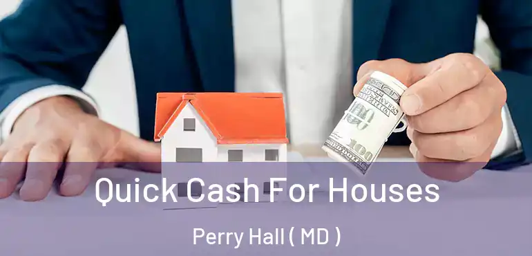  Quick Cash For Houses Perry Hall ( MD )